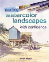 Painting Watercolor Landscapes With Confidence артикул 2885a.