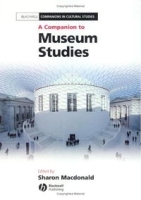Companion to Museum Studies (Blackwell Companions in Cultural Studies) артикул 2888a.