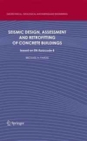 Seismic Design, Assessment and Retrofitting of Concrete Buildings: based on EN-Eurocode 8 (Geotechnical, Geological, and Earthquake Engineering) артикул 2945a.