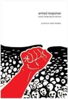 Armed Response: Plays from South Africa (In Performance) артикул 3011a.