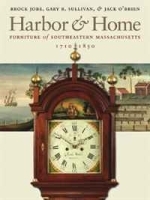 Harbor & Home: Furniture of Southeastern Massachusetts, 1710-1850 артикул 3016a.
