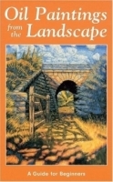 Oil Paintings From the Landscape : A Guide for Beginners артикул 3031a.